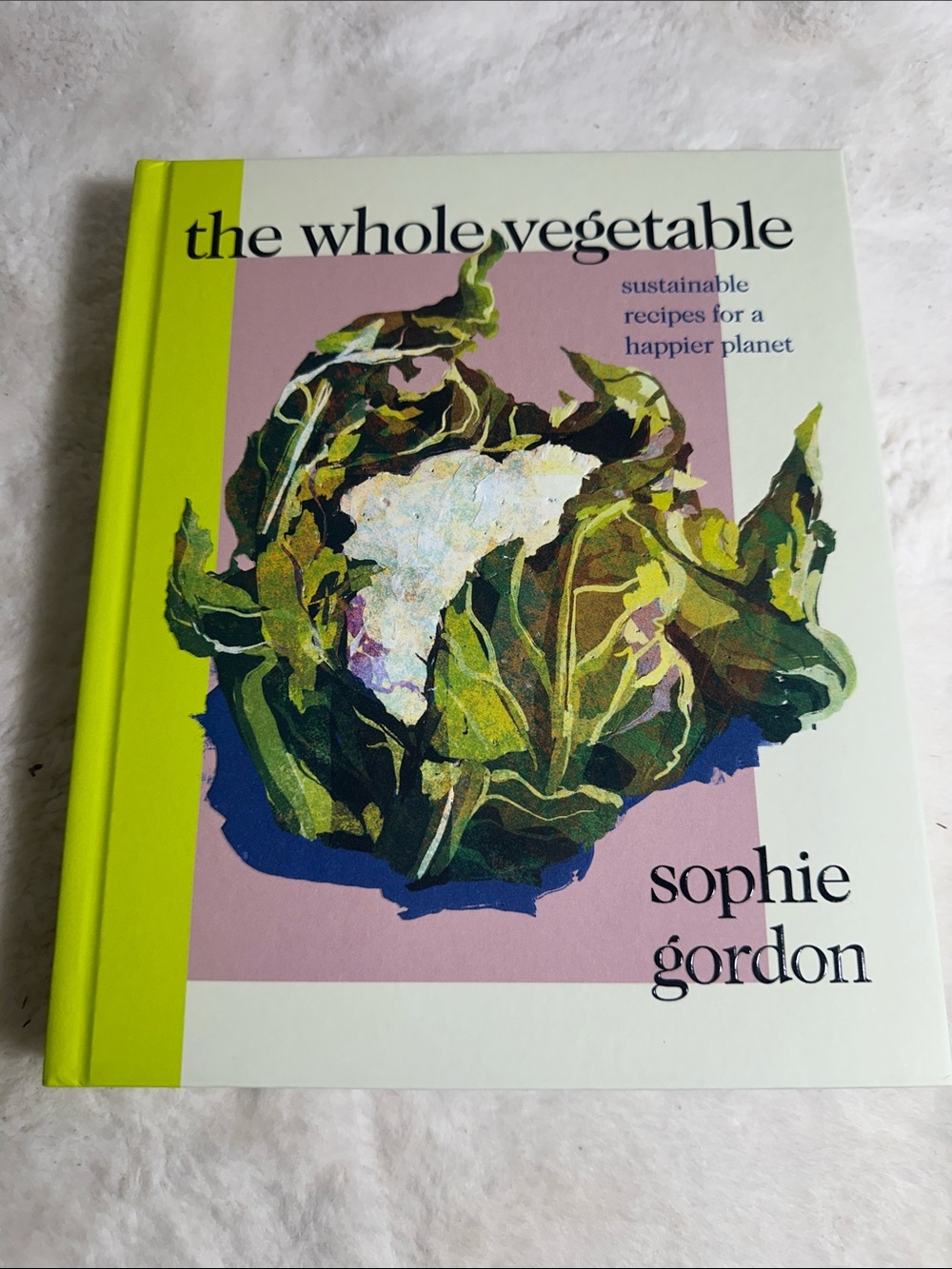 The whole vegetable recipes book by Sophie Gordon